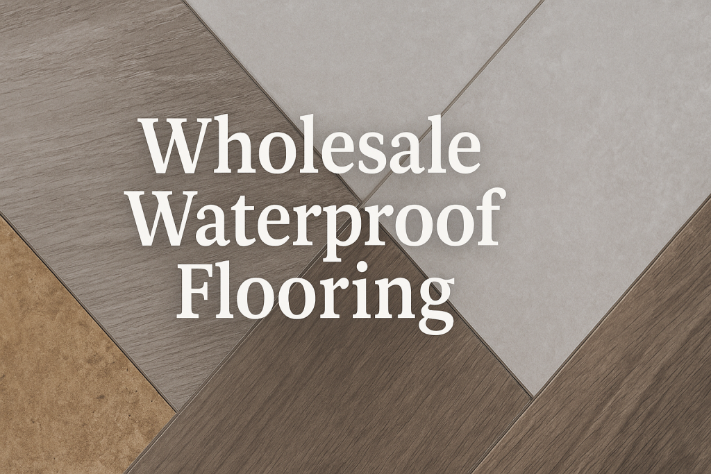 Wholesale Waterproof Flooring