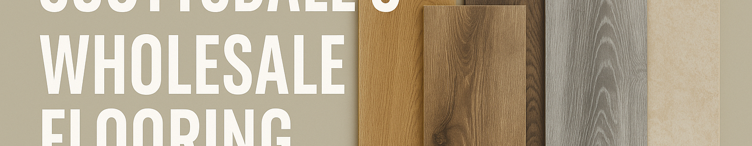 Scottsdale’s Wholesale Flooring Specialist