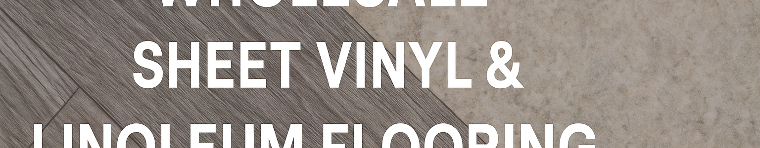Wholesale Sheet Vinyl & Linoleum Flooring